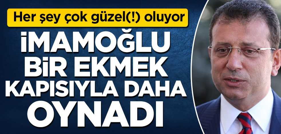 İmamoğlu bir ekmek kapısıyla daha oynadı!
