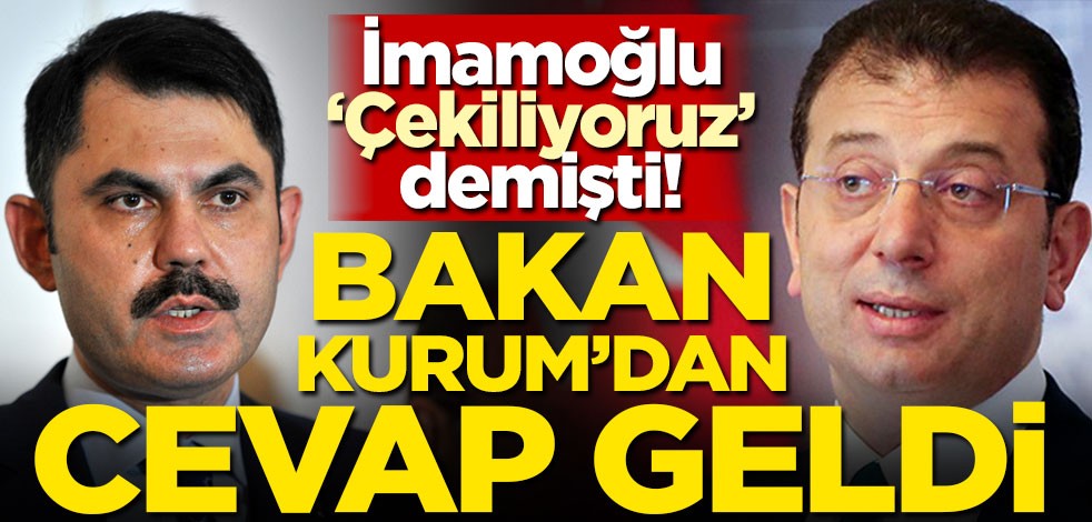 İmamoğlu 'Çekiliyoruz' demişti! Bakan Kurum'dan cevap geldi