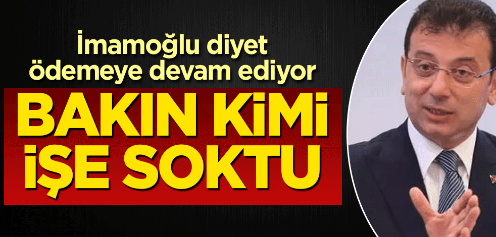 İmamoğlu diyet ödemeye devam ediyor! Bakın kimi işe aldı