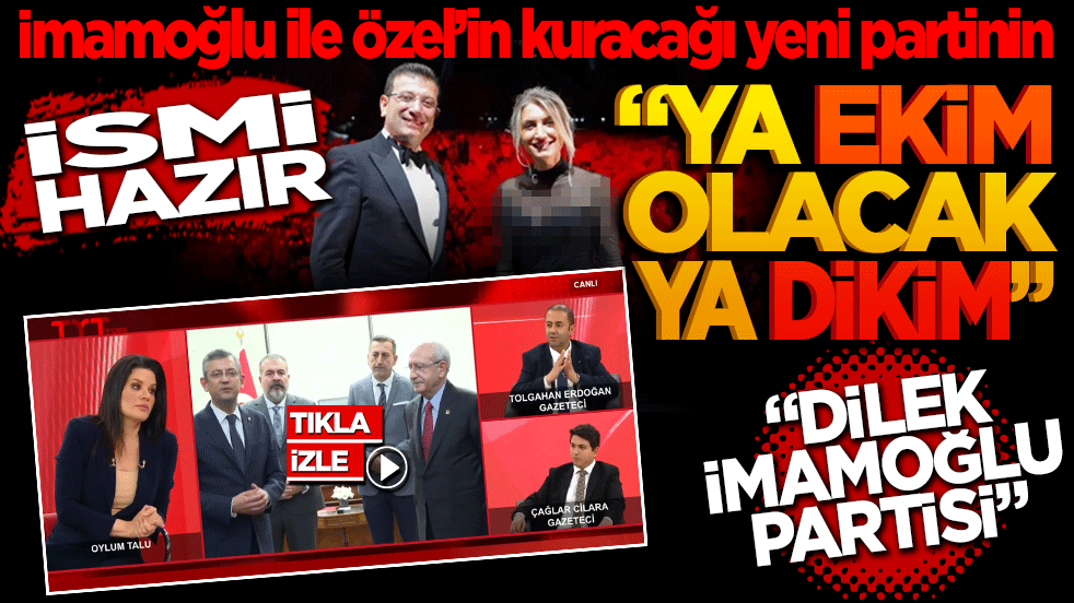 İmamoğlu ile Özel’in kuracağı yeni partinin ismi hazır: Ya EKİM olacak ya DİKİM