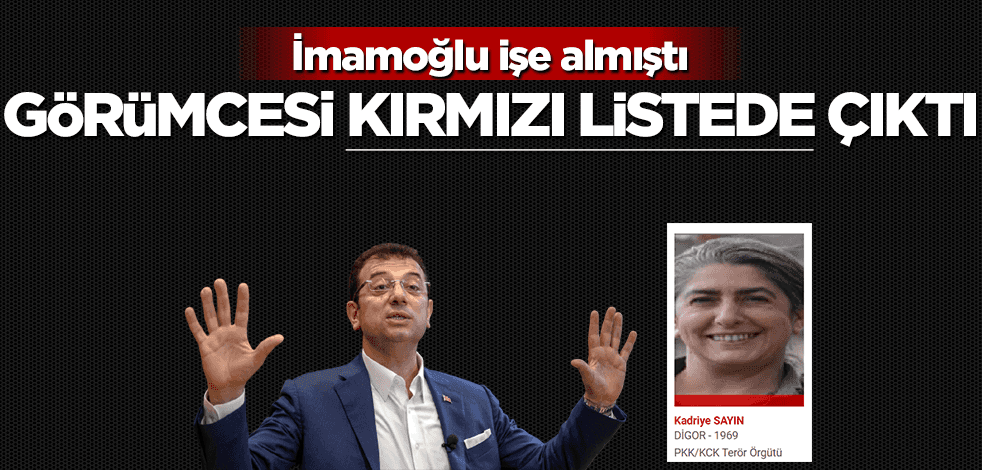 İmamoğlu işe almıştı... Görümcesi kırmızı listede!