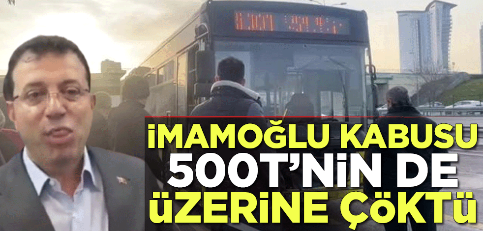 İmamoğlu kabusu 500T'nin de üzerine çöktü