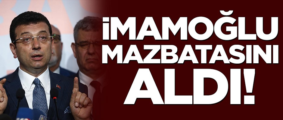 İmamoğlu mazbatasını aldı!