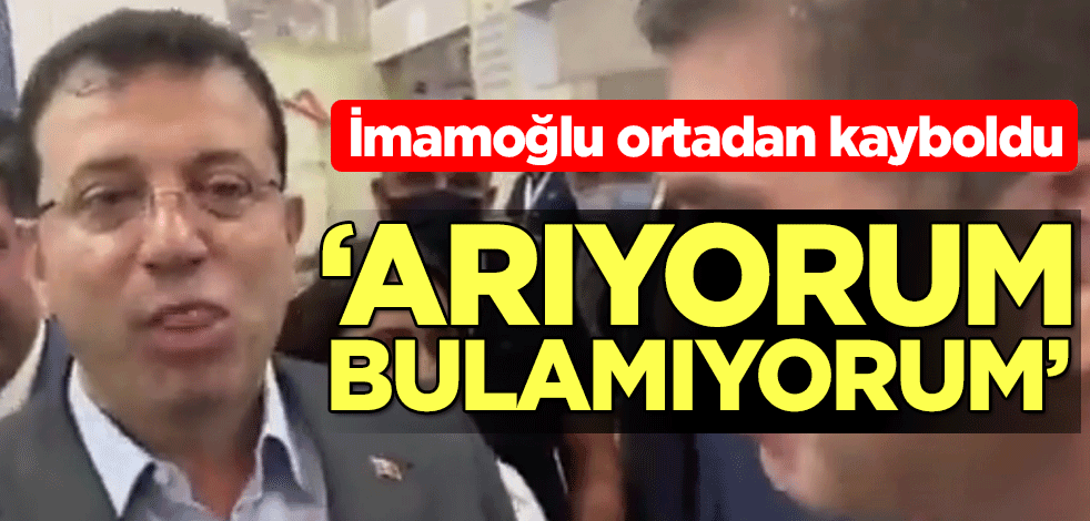 İmamoğlu ortadan kayboldu! "Arıyorum, bulamıyorum"