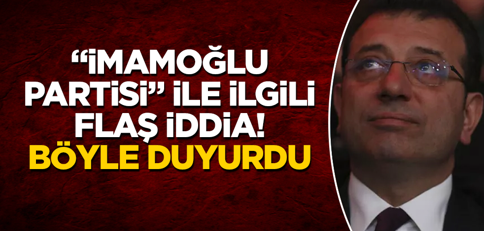 "İmamoğlu partisi" ile ilgili flaş iddia! Böyle duyurdu