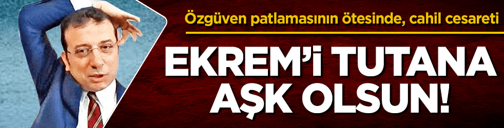 İmamoğlu sınırları aştı, tutana aşk olsun!