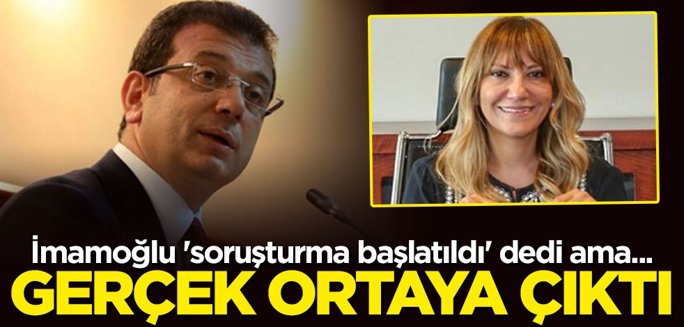 İmamoğlu 'soruşturma başlatıldı' dedi ama... Gerçek ortaya çıktı!