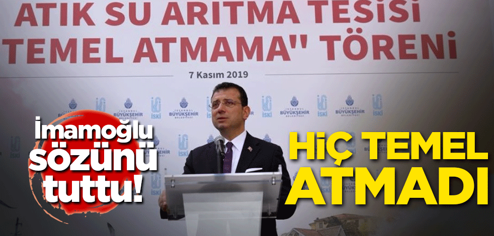 İmamoğlu sözünü tuttu! Hiç temel atmadı