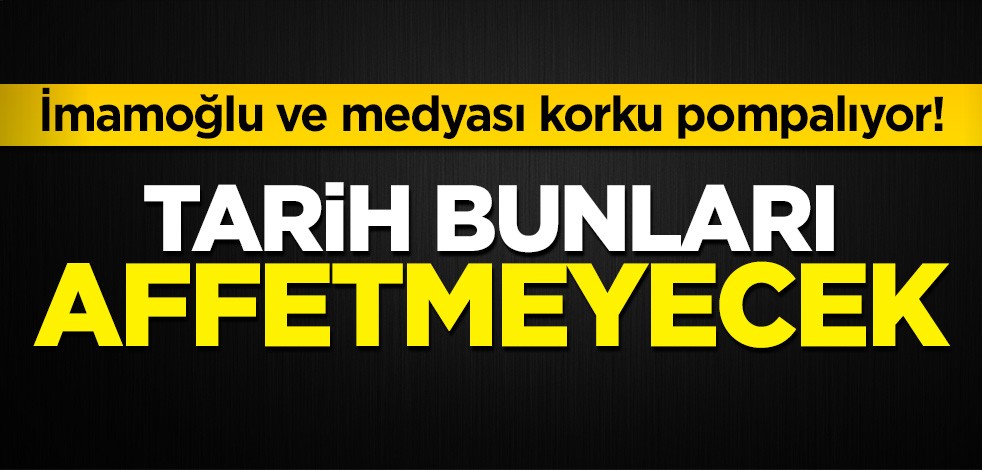 İmamoğlu ve medyası korku pompalıyor