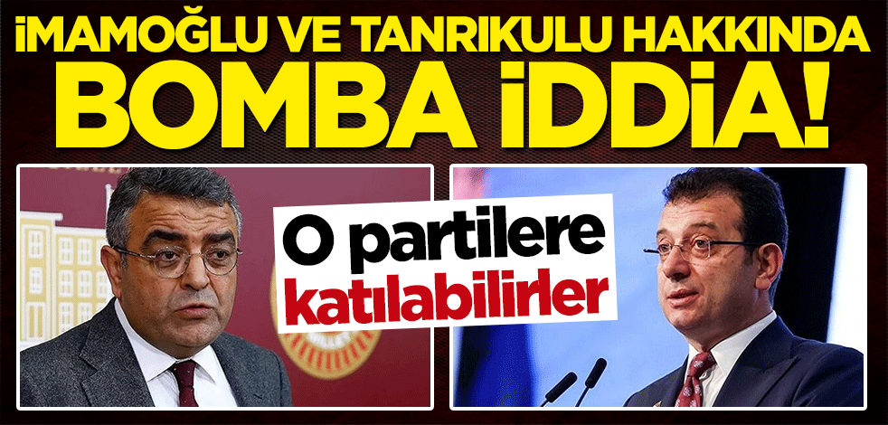 İmamoğlu ve Tanrıkulu hakkında bomba iddia! O partilere geçebilirler