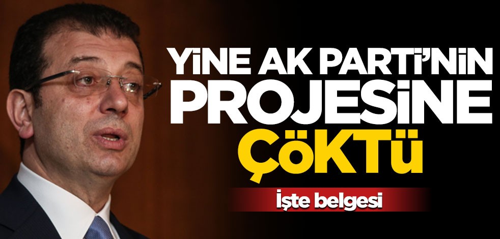 İmamoğlu yine AK Parti'nin projesine çöktü