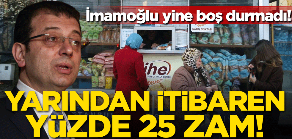 İmamoğlu yine boş durmadı! Yarından itibaren yüzde 25 zam