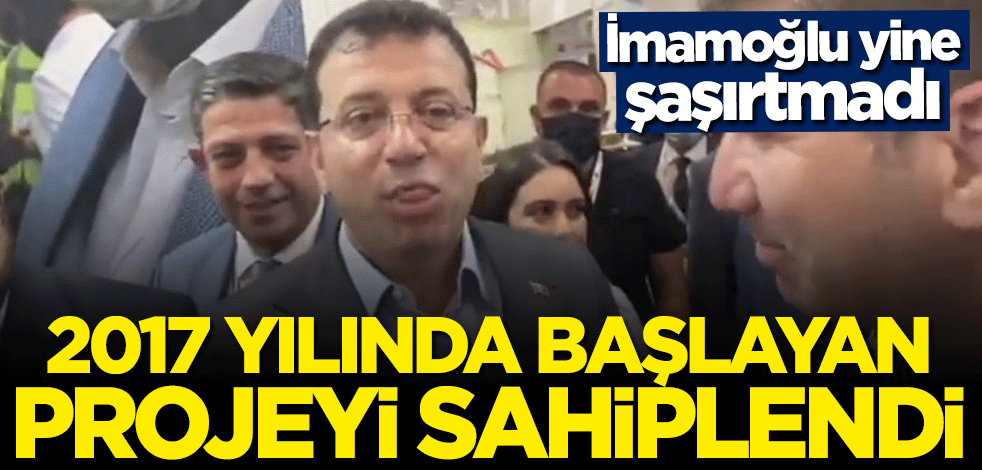 İmamoğlu yine şaşırtmadı... 2017 yılında başlayan projeyi sahiplendi