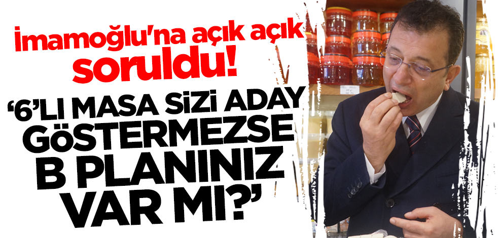 İmamoğlu'na açık açık soruldu! "6'lı masa sizi aday göstermezse B planınız var mı?"