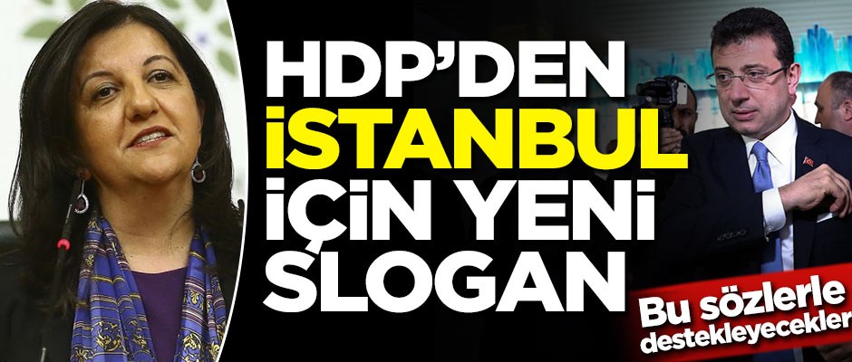 İmamoğlu'na böyle çalışacaklar! HDP'den İstanbul için yeni slogan