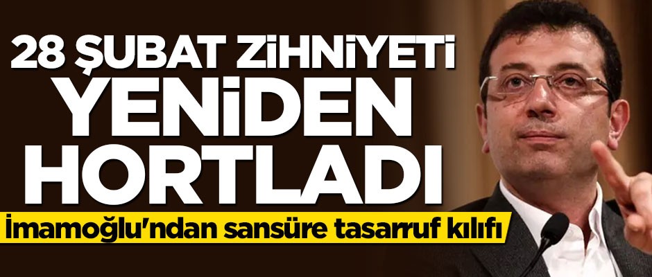 İmamoğlu'na büyük tepki! Sansüre tasarruf kılıfı
