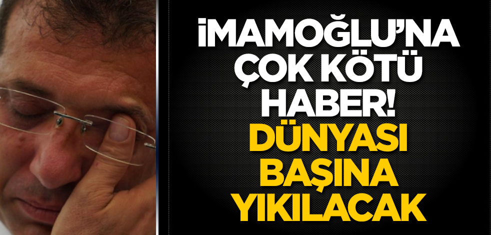 İmamoğlu’na çok kötü haber! Dünyası başına yıkılacak