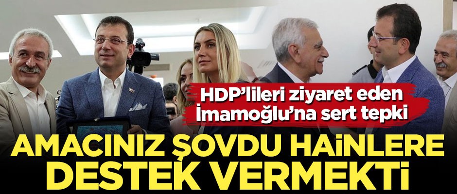 İmamoğlu'na sert tepki: Amacınız şovdu, hainlere destek vermekti