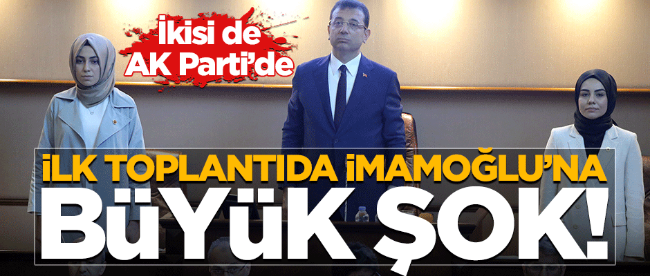 İmamoğlu’na şok! Başkan vekilliklerinin ikisi de AK Parti'de