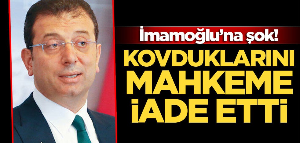 İmamoğlu’na şok! Kovduklarını mahkeme iade etti