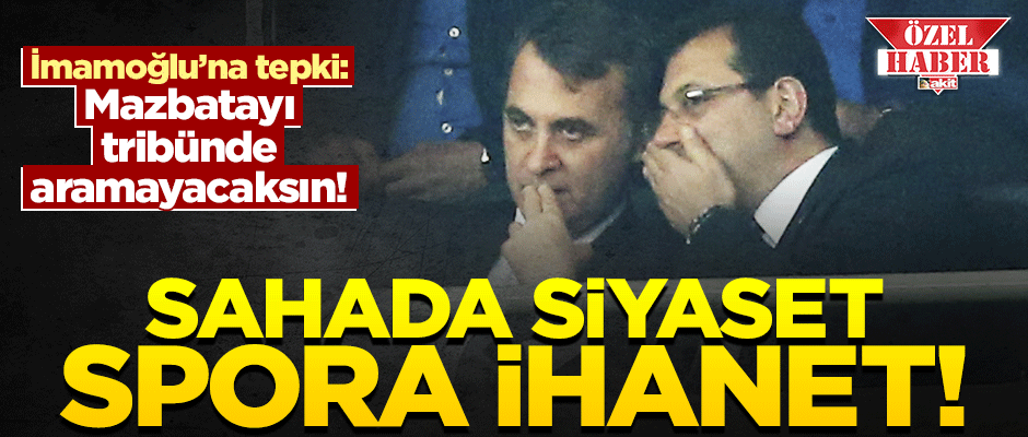 İmamoğlu'na tepki: Mazbatayı tribünde aramayacaksın!