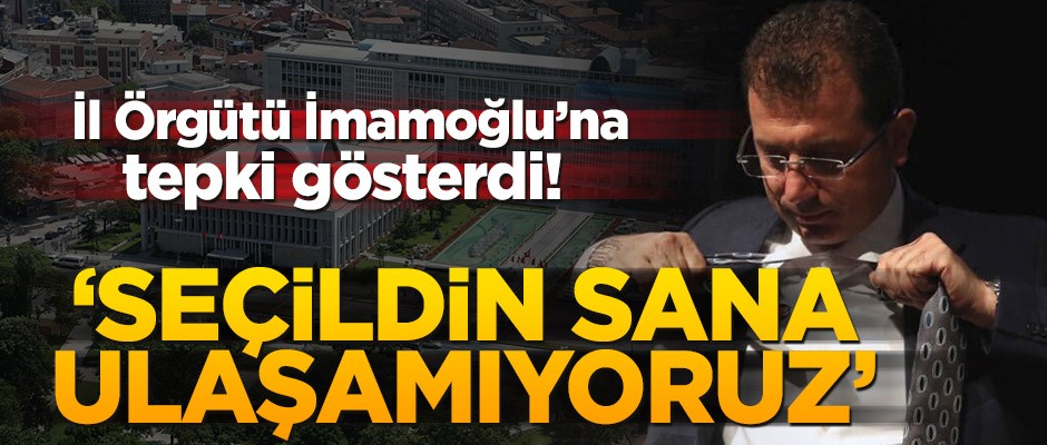 İmamoğlu’na toplantıda tepki! ‘Seçildin sana ulaşamıyoruz’