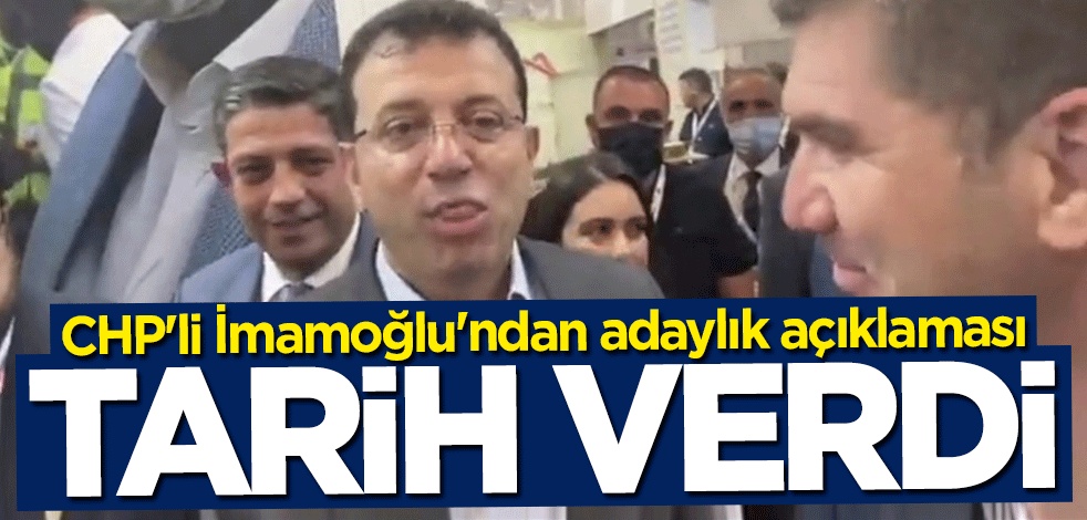 İmamoğlu'ndan adaylık açıklaması... Tarih verdi