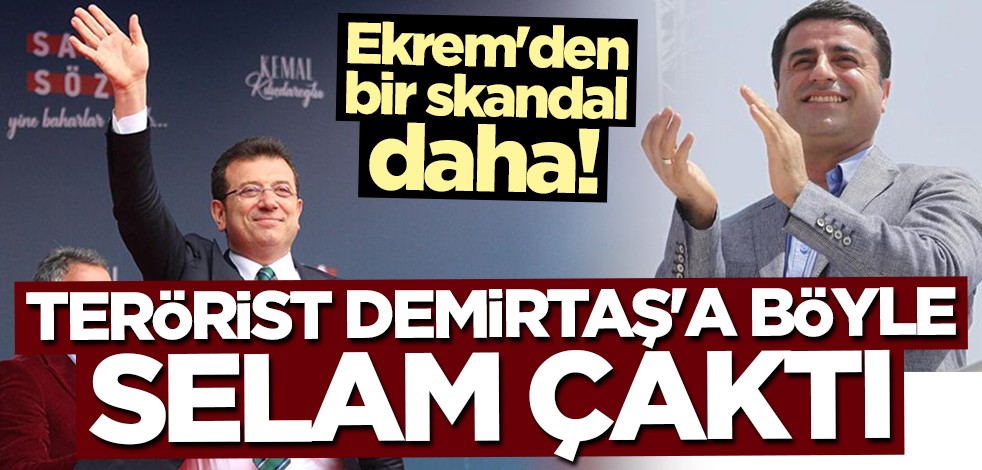 İmamoğlu'ndan bir skandal daha! Terörist Selahattin Demirtaş'a böyle selam çaktı