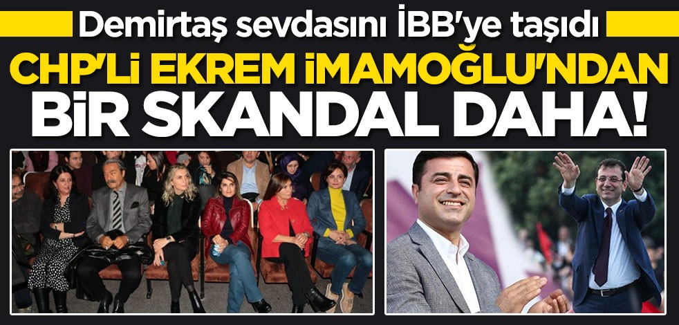 İmamoğlu'ndan büyük skandal! Demirtaş sevdasını İBB'ye taşıdı