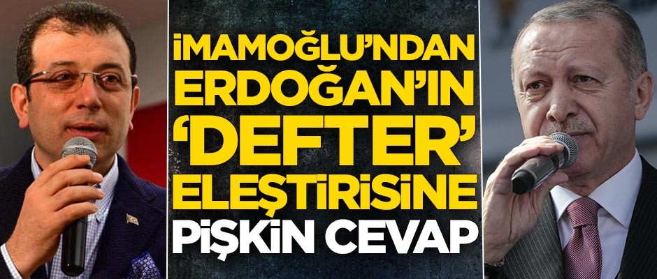 İmamoğlu'ndan Erdoğan'ın 'defter' eleştirisine pişkin cevap