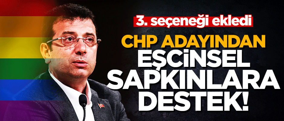 İmamoğlu'ndan eşcinsel sapkınlara destek!