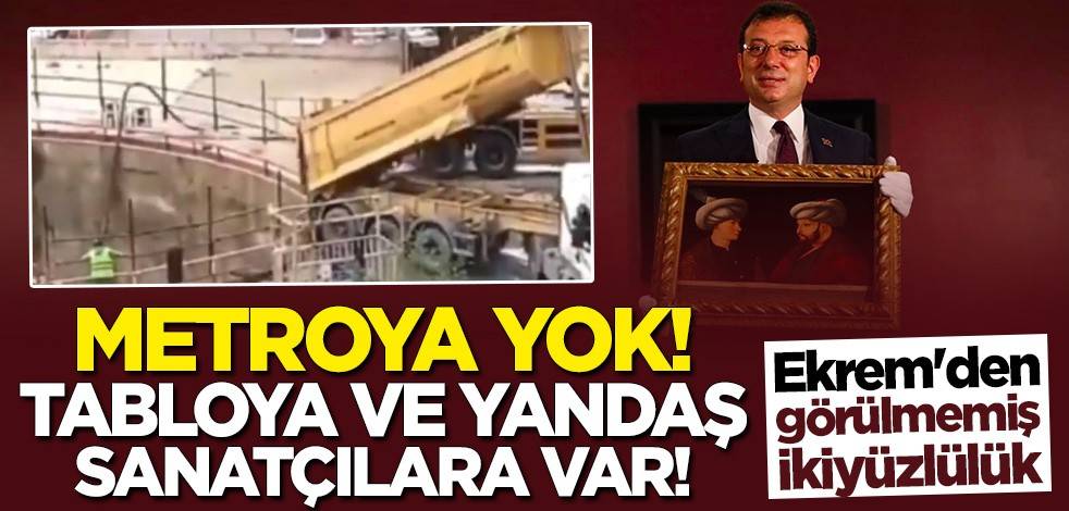 İmamoğlu'ndan görülmemiş ikiyüzlülük! Metroya yok tabloya ve yandaşa var