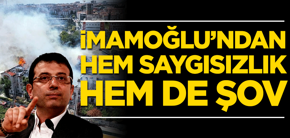 İmamoğlu’ndan hem saygısızlık hem de şov