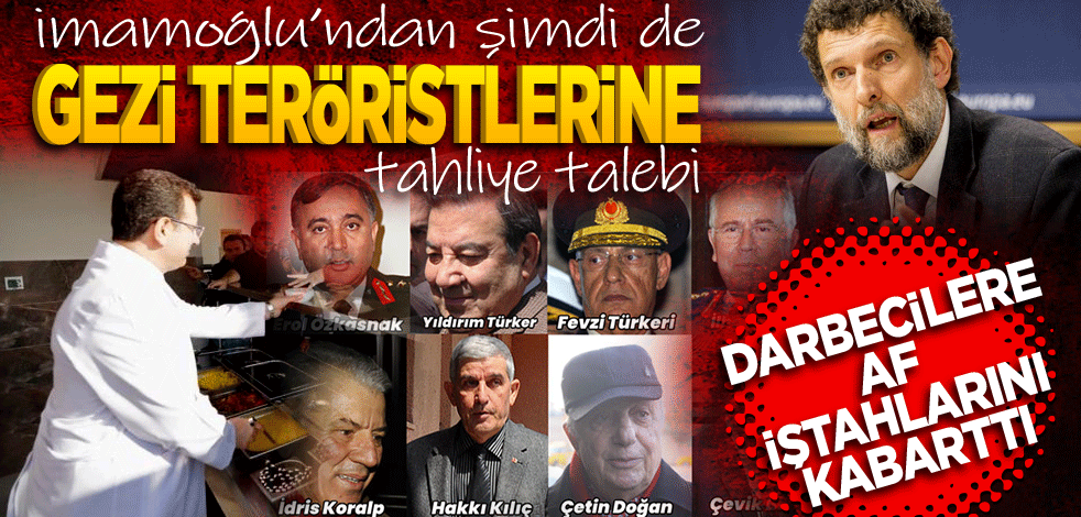 İmamoğlu’ndan şimdi de Gezi teröristlerine tahliye talebi! İştahlarını kabarttı