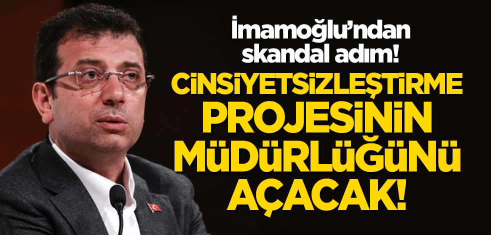 İmamoğlu'ndan skandal adım! 'Toplumsal Cinsiyet Eşitliği' adında müdürlük kuruyor!