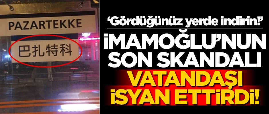 İmamoğlu'ndan skandal hamle! Duraklara Çince tabela asıldı... Vatandaş isyan etti
