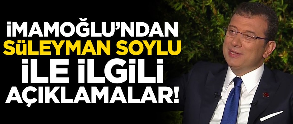 İmamoğlu'ndan Süleyman Soylu açıklaması!