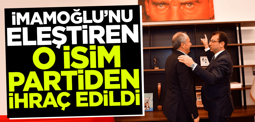 İmamoğlu'nu eleştiren Mustafa Kemal Çiçek partisinden ihraç edildi!