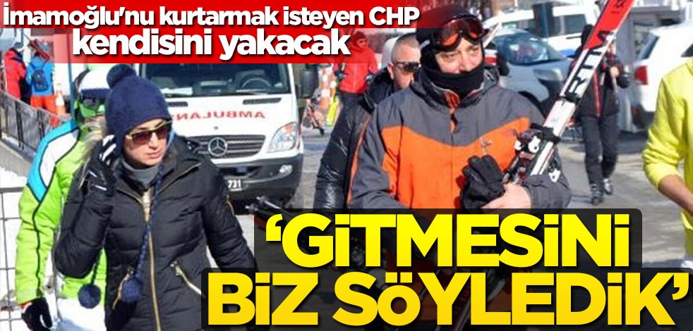 İmamoğlu'nu kurtarmak isteyen CHP kendisini yakacak: Gitmesini biz söyledik