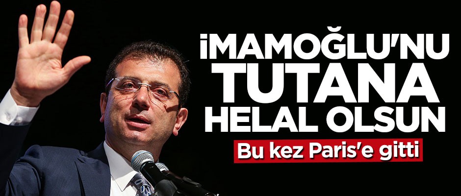 İmamoğlu'nu tutabilene helal olsun! Bu kez Fransa'ya gitti