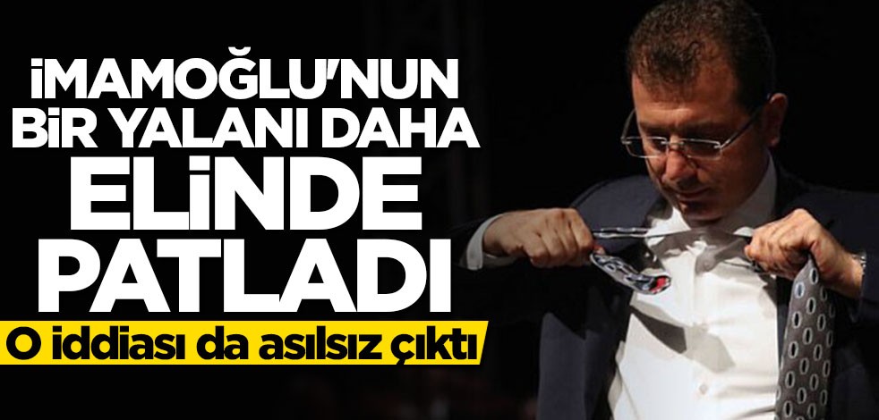 İmamoğlu'nun bir yalanı daha ortaya çıktı
