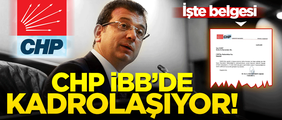 İmamoğlu'nun İBB'sinde CHP kadrolaşıyor! İşte belgesi