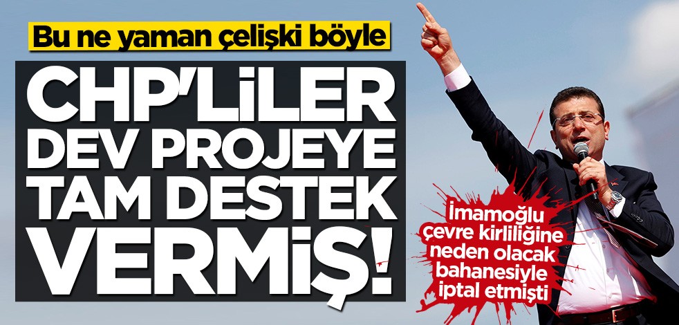 İmamoğlu'nun iptal ettiği projeye CHP'liler bir önceki dönem tam destek vermiş