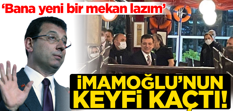 İmamoğlu'nun keyfi kaçtı! 'Bana yeni bir mekan lazım'