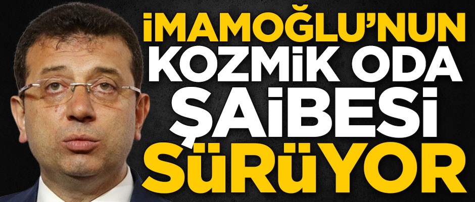 İmamoğlu’nun kozmik oda şaibesi sürüyor