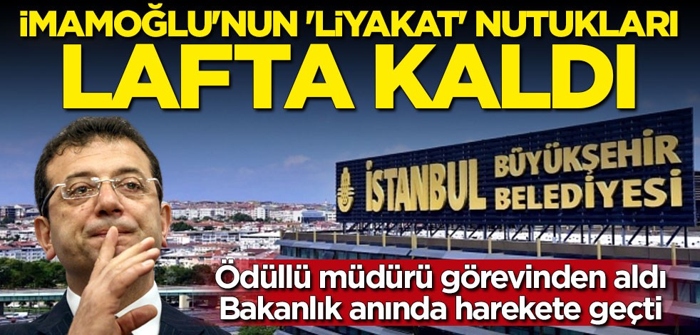 İmamoğlu'nun "liyakat" nutukları lafta kaldı: Ödüllü müdürü görevinden aldı