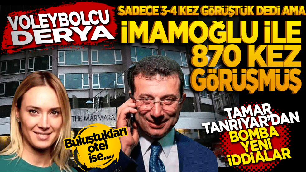 İmamoğlu’nun metresi Derya 3-4 kez görüştük dedi ama Kayıtlarda 870 görüşme ortaya çıktı