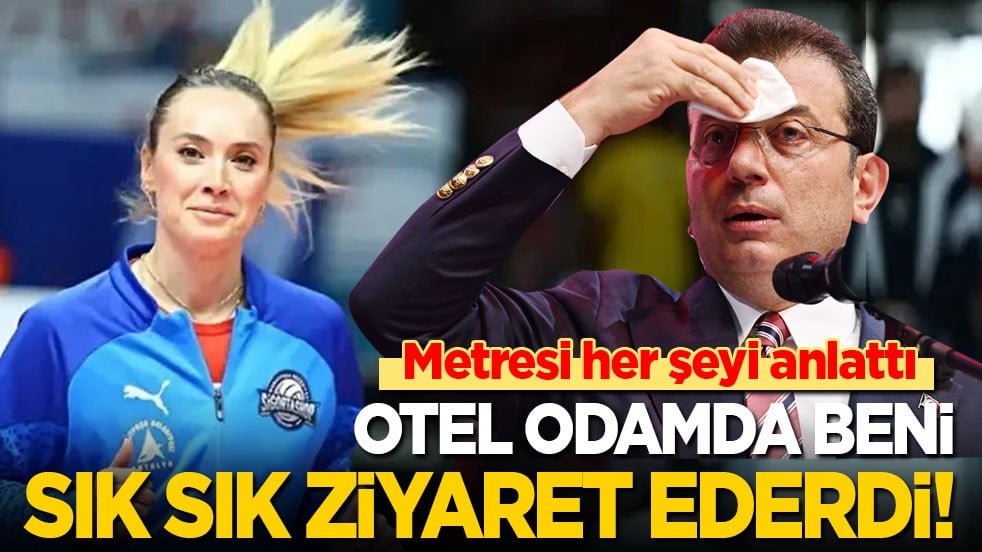 İmamoğlu’nun metresi her şeyi anlattı: Sık sık otel odamda beni ziyaret ederdi
