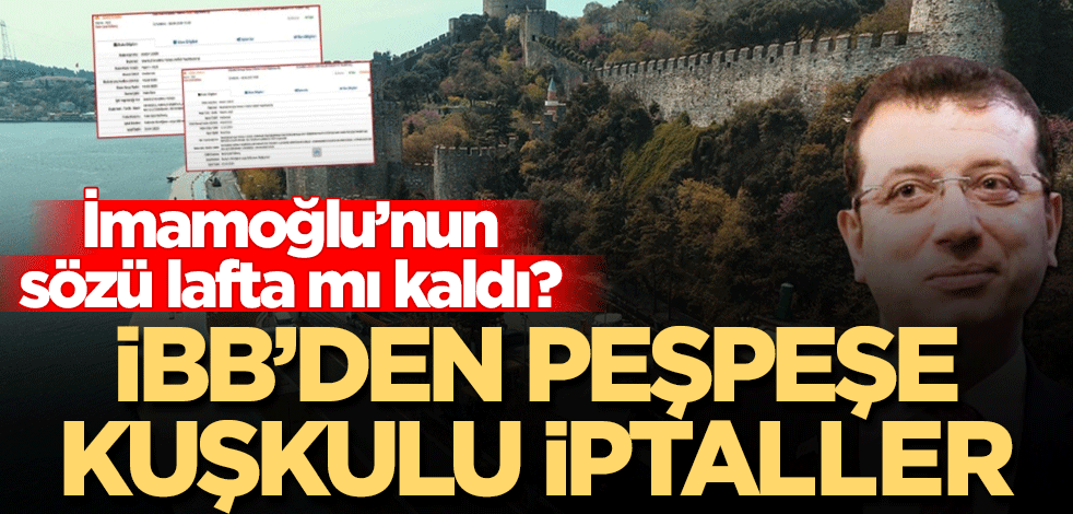 İmamoğlu'nun sözü lafta mı kaldı? İBB'den peşpeşe kuşkulu iptaller