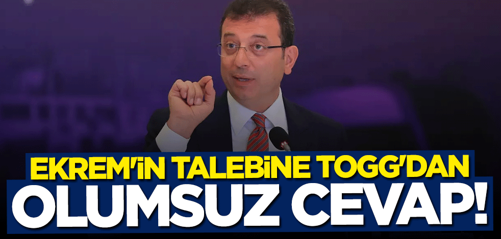 İmamoğlu'nun talebine TOGG'dan olumsuz cevap